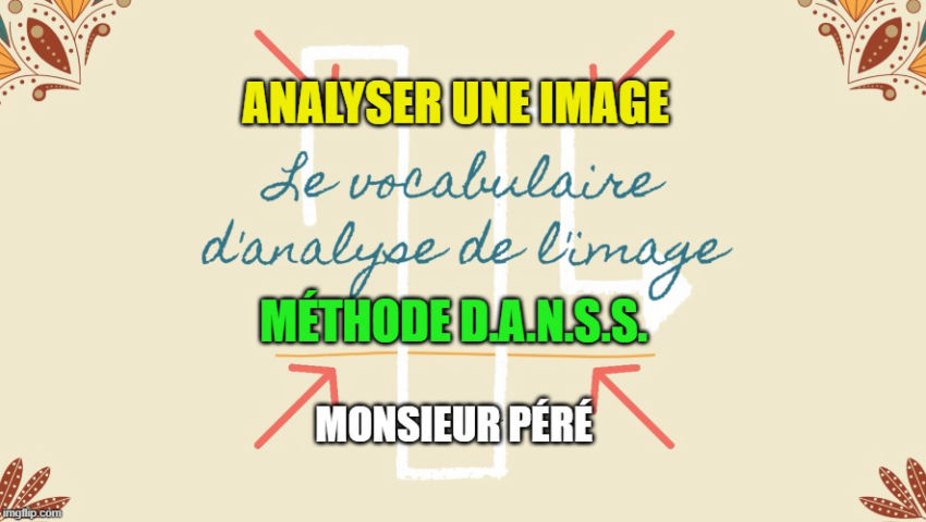 COMMENT ANALYSER UNE IMAGE. - Art & Sciences Humaines